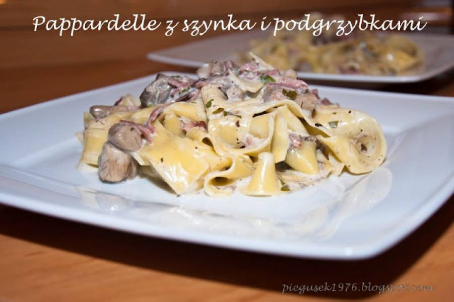 Pappardelle z szynką szwarcwaldzką i podgrzybkami