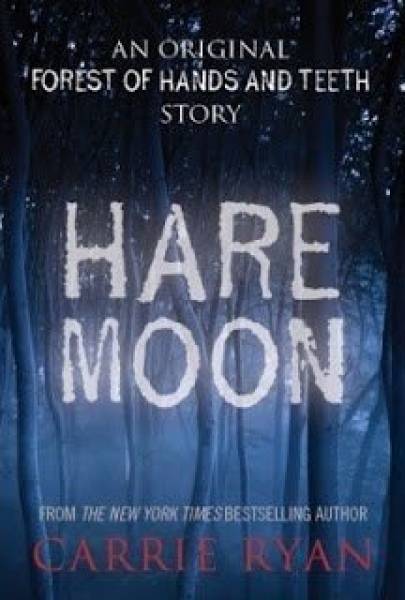 Hare moon (Las zębów i rąk #0.5), Carrie Ryan