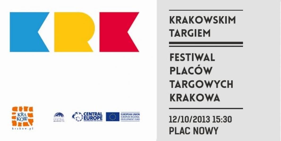 Festiwal Placów Targowych Krakowa Krakowskim targiem - zaproszenie