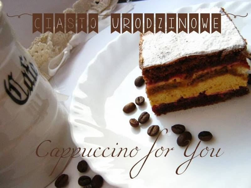 Szybkie ciasta urodzinowe - Cappuccino for You