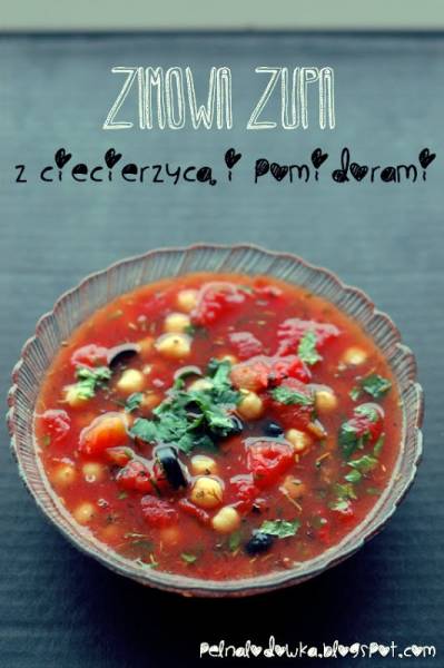 Idealna zupa na mrozy z ciecierzycą i pomidorami