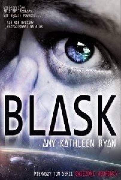 Blask (Gwiezdni wędrowcy #1) - Amy Kathleen Ryan