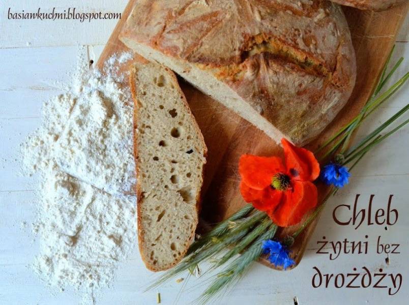 Chleb żytni na zakwasie żytnim bez drożdży