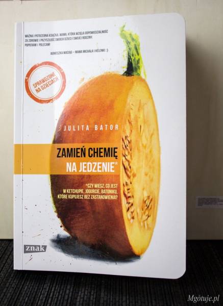 Recenzja książki „Zmień chemię na jedzenie” Julity Bator