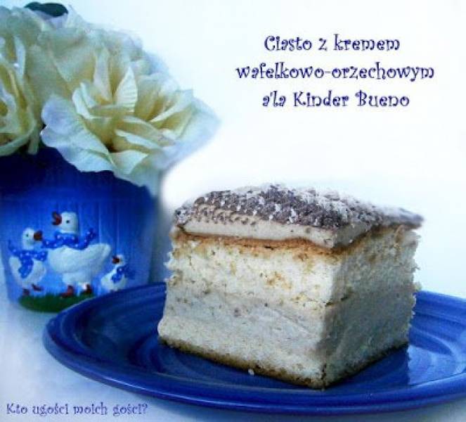 Ciasto z kremem wafelkowo-orzechowym a'la Kinder Bueno
