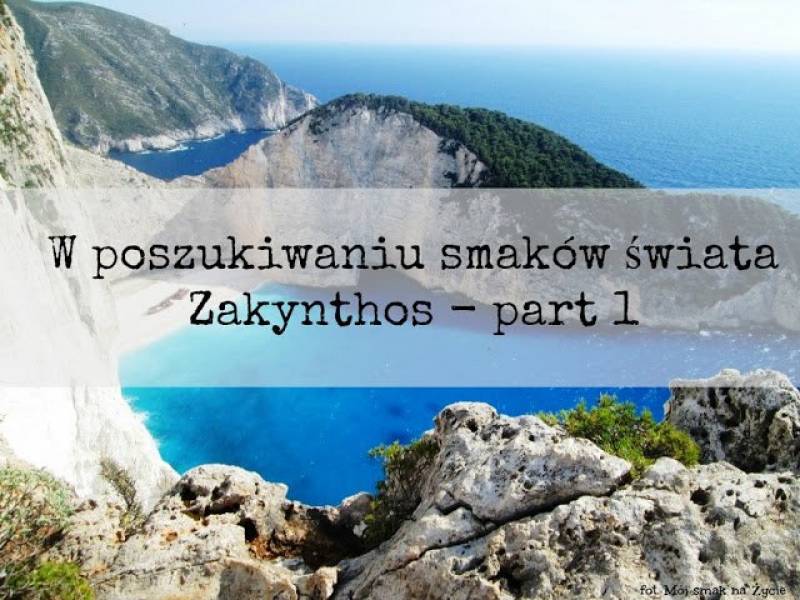 Zakynthos, w poszukiwaniu smaków świata - część 1