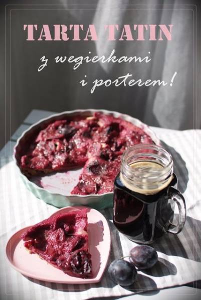 Węgierkowa tarta tatin z porterem!