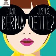 „Gdzie jesteś Bernadette” Maria Semple