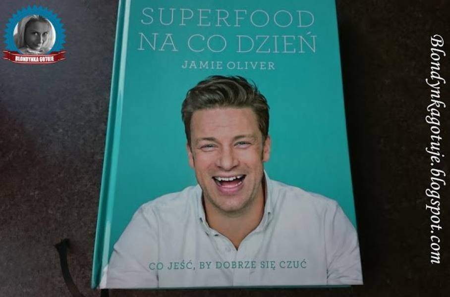 Superfood Na Co Dzień - Jamie Oliver - recenzja
