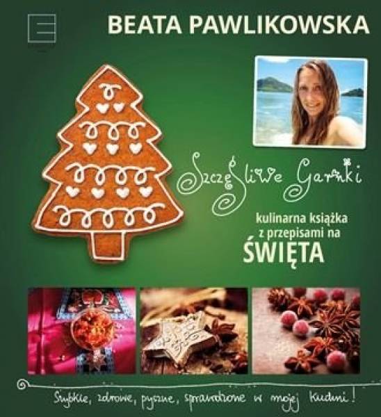 „Szczęśliwe garnki. Kulinarna książka z przepisami na Święta”, Beata Pawlikowska - recenzja