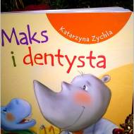 Maks i dentysta. Pełna humoru książeczka, idealna na prezent dla dziecka.