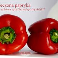 Pieczona papryka. Jak w łatwy sposób pozbyć się skórki?