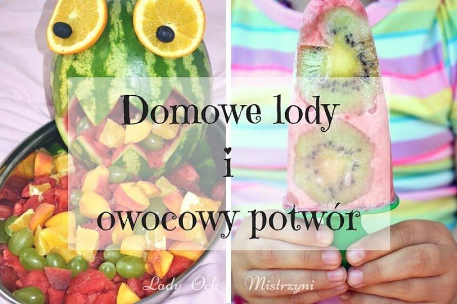 Lody i owocowy potwór
