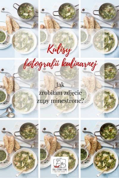Kulisy fotografii kulinarnej: Jak zrobiłam zdjęcie zupy zielone minestrone?