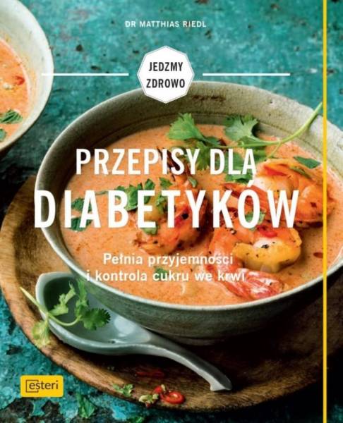 Przepisy dla diabetyków, czyli dieta w leczeniu cukrzycy