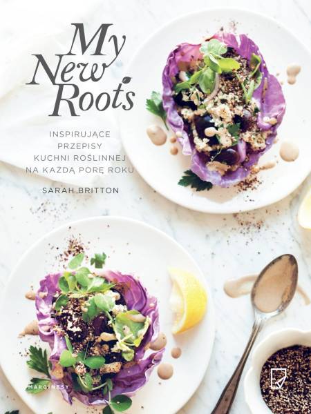 My New Roots – inspirujące przepisy kuchni roślinnej na każdą porę roku