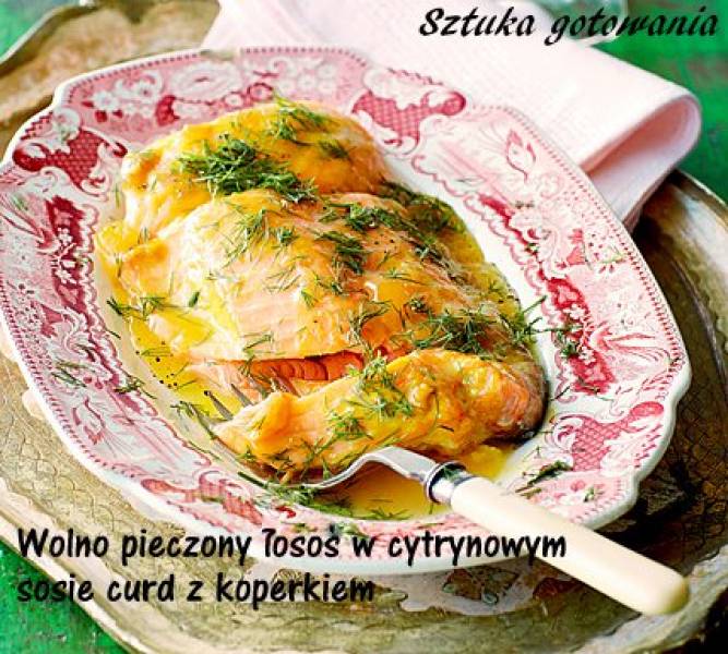 Wolno pieczony łosoś w cytrynowym sosie budyniowym -curd