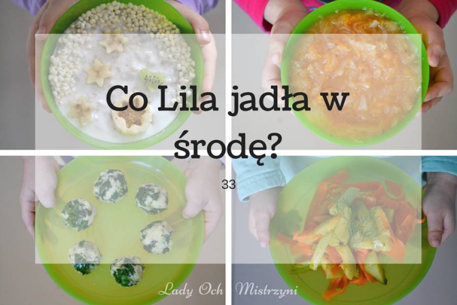 Co Lila jadła w środę? 33 (kulinarne inspiracje dla całej rodziny)