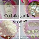 Co Lila jadła w środę? 34 (kulinarne inspiracje dla całej rodziny)