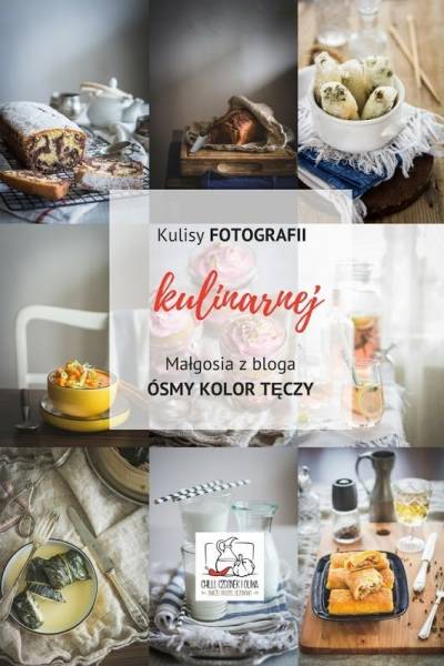 Kulisy fotografii kulinarnej: Jak robi zdjęcia Małgosia z bloga Ósmy kolor tęczy + Linkowe Party