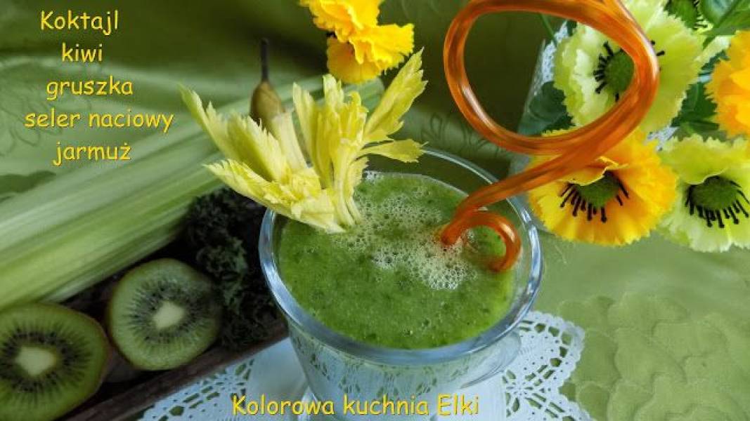 Koktajl kiwi gruszka seler naciowy jarmuż