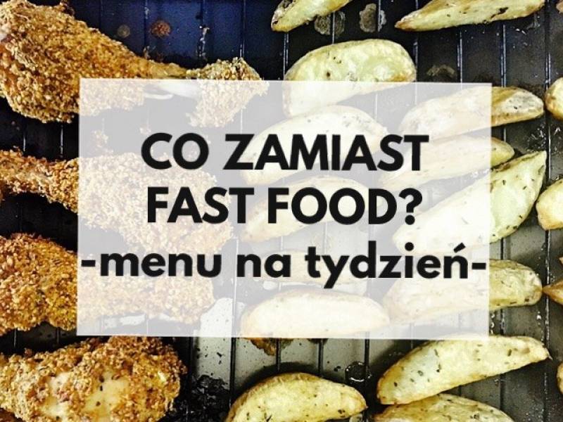 Co zamiast fast food – menu na tydzień