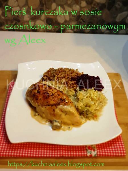 Pierś kurczaka w sosie czosnkowo-parmezanowym wg Aleex