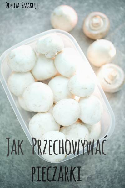 Jak przechowywać pieczarki