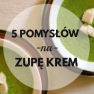 5 pomysłów na zupę krem – wyjątkowe przepisy!