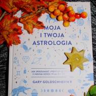 Moja i twoja astrologia Gary Goldschneider – recenzja