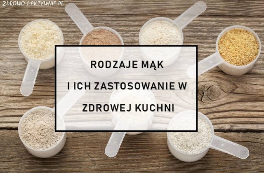 Rodzaje mąk i ich zastosowanie w zdrowej kuchni