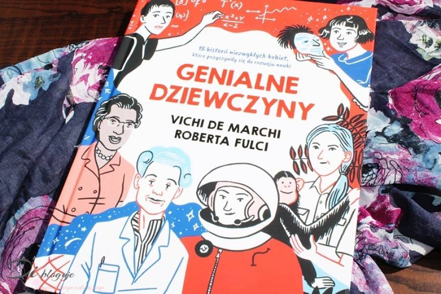 Genialne dziewczyny, czyli inspirująca książka dla dziewczynek w każdym wieku - recenzja