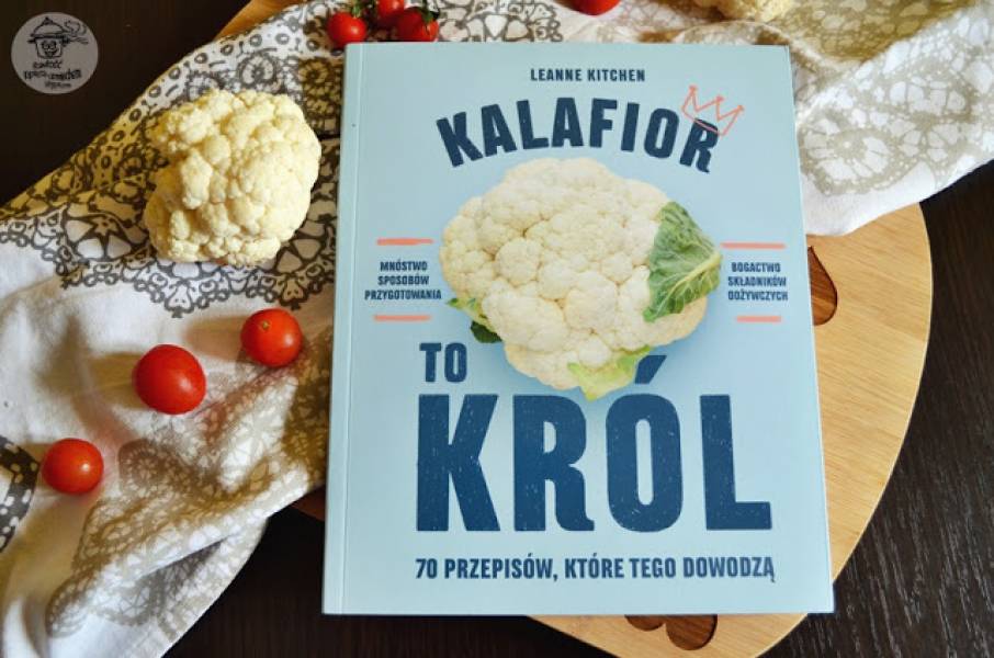 Kalafior to król - recenzja książki a także przepis na kalafiora po marokańsku.