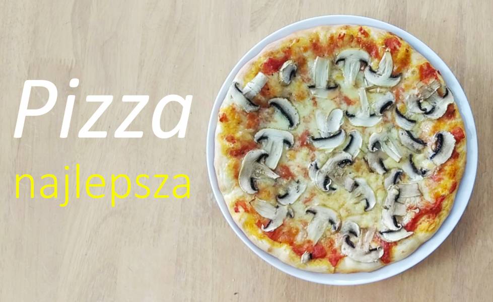 Najlepsza domowa pizza – bardzo prosty i szybki przepis