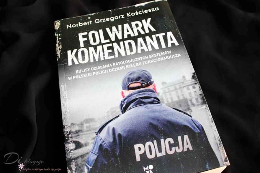 Folwark komendanta, czyli mocna książka Norberta Grzegorza Kościesza - recenzja