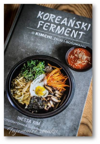 Koreański ferment … o kimchi, życiu i gotowaniu  – Inessa Kim