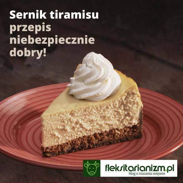 Sernik tiramisu – przepis niebezpiecznie dobry!