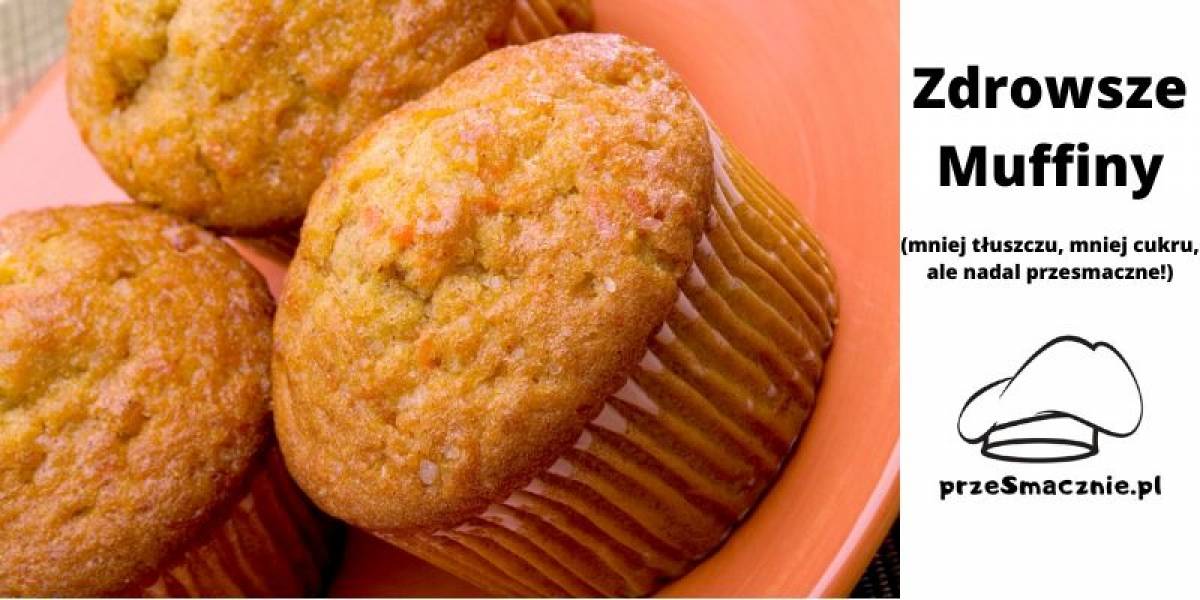 Muffinki w zdrowszej wersji – przepis