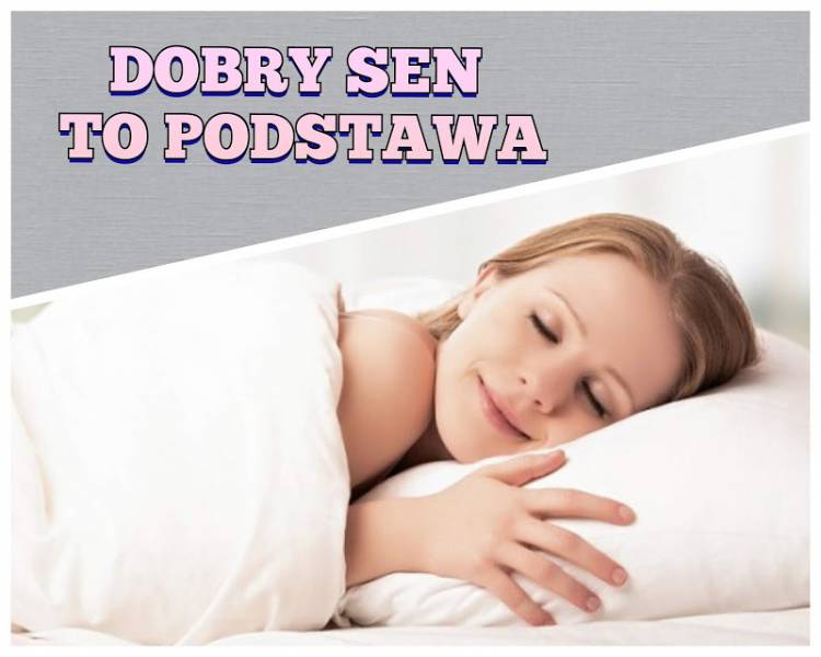 Dobry sen to podstawa