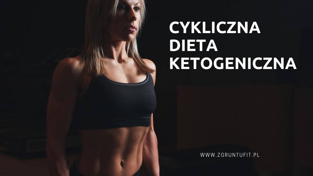 Na czym polega cykliczna dieta ketogeniczna (CKD)?