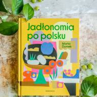 “Jadłonomia po polsku”, Marta Dymek | Recenzja książki