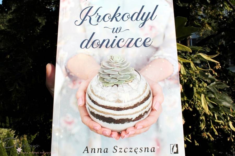 Krokodyl w doniczce Anny Szczęsnej - recenzja