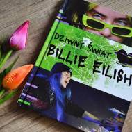 Dziwny świat Billie Eilish - recenzja książki.