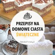 10 najlepszych przepisów na domowe ciasta świąteczne