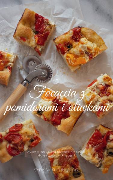 Focaccia z oliwkami i pomidorami na cieście dojrzewającym 8 godzin