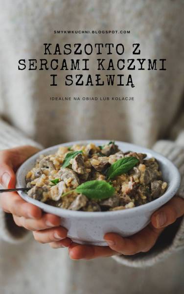 Kaszotto z sercami kaczymi i szałwią