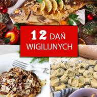 12 Potraw Wigilijnych – Najlepsze Przepisy na Tradycyjne 12 Dań na Wigilijny Stół
