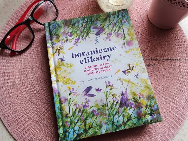 BOTANICZNE ELIKSIRY - recenzja książki