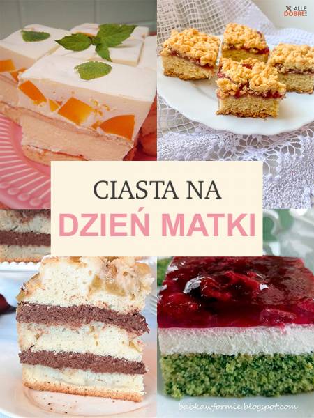 Ciasta na Dzień Matki – 10 najlepszych przepisów