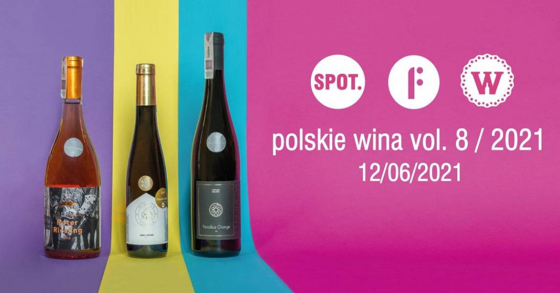 FESTIWAL POLSKIE WINA VOL.8, POZNAŃ 12.06.2021